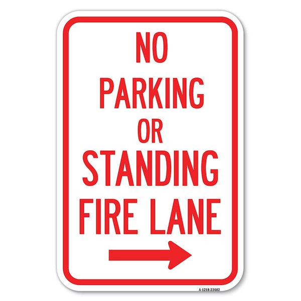 No Parking or Standing Fire Lane With Heavy-Gauge Aluminum Sign, 12" x 18", A-1218-23682